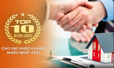 TOP 10 ngân hàng cho vay khách hàng nhiều nhất năm 2021