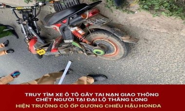 Truy tìm xe ô tô gây tai nạn giao thông chết người tại Đại lộ Thăng Long