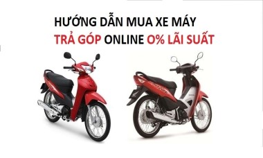 Kinh nghiệm mua xe máy trả góp lãi suất 0%, không phải ai cũng biết