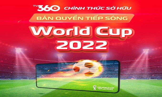 Thêm lựa chọn xem trực tiếp World Cup 2022 cho khán giả Việt Nam