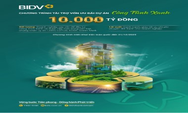 BIDV dành 10.000 tỷ đồng tài trợ vốn ưu đãi dự án Công trình Xanh